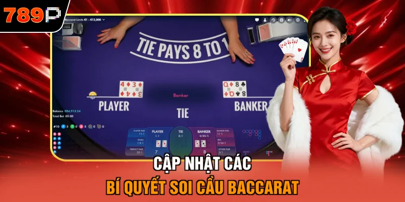 Cập nhật các bí quyết soi cầu Baccarat